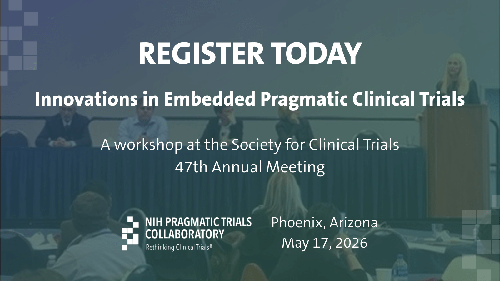 Registration open, Innovations in Embedded Pragmatic Clinical Trials, a workshop at the Society for Clinical Trials 47th Annual Meeting